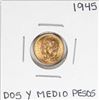 Image 1 : 1945 Mexico Dos Y Medio Pesos Gold Coin