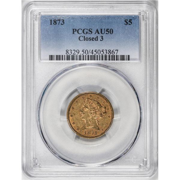 1873 Closed 3 $5 Liberty Head Half Eagle Gold Coin PCGS AU50