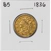 1836 $5 Classic Head Half Eagle Gold Coin