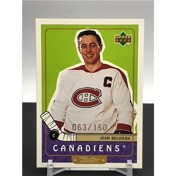 LIMITED EDITION 063/150 JEAN BELIVEAU UPPER DECK RETRO