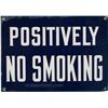 Image 1 : "Positively No Smoking" Porcelain Sign - 14" x 10"