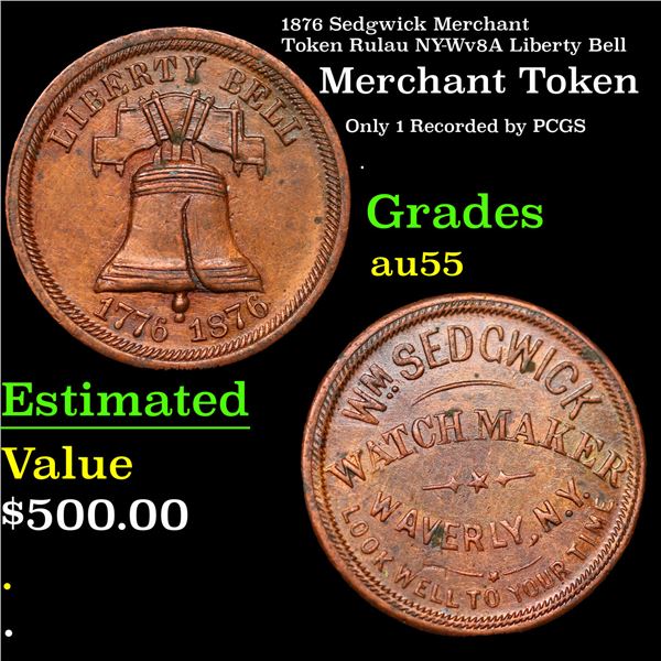 1876 Sedgwick Merchant Token Rulau NY-Wv8A Liberty Bell Grades Choice AU