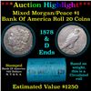 ***Auction Highlight*** Bank Of America 1878 & 'P' Ends Mixed Morgan/Peace Silver dollar roll, 20 co
