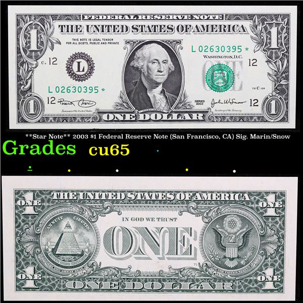 **Star Note** 2003 $1 Federal Reserve Note (San Francisco, CA) Sig. Marin/Snow Grades Gem CU