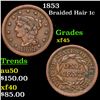 1853 Braided Hair Large Cent 1c Grades xf+