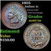 Image 1 : 1905 Indian Cent 1c Grades GEM Unc BN