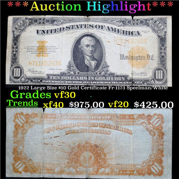 ***Auction Highlight*** 1922 Large Size $10 Gold Certificate Fr-1173 Speelman/White Grades vf++ (fc)