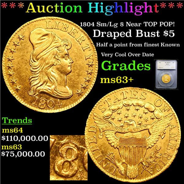 ***Auction Highlight*** 1804 Sm/Lg 8 Draped Bust Gold Half Eagle $5 Near TOP POP! Graded ms63+ By SE