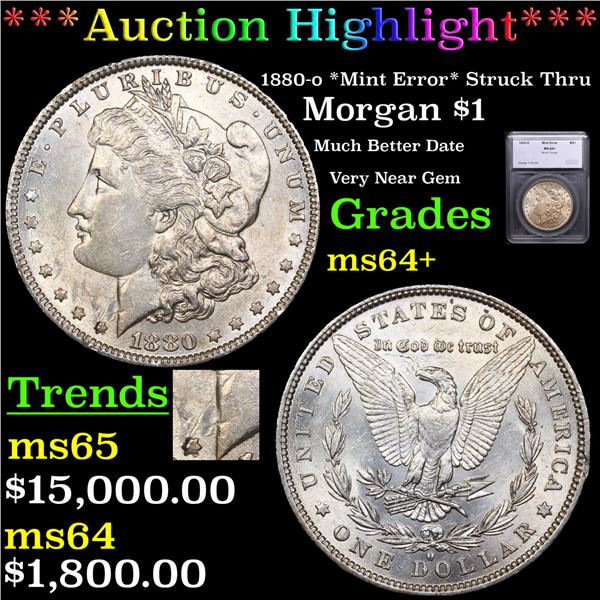 ***Auction Highlight*** 1880-o Morgan Dollar *Mint Error* Struck Thru $1 Graded ms64+ By SEGS (fc)