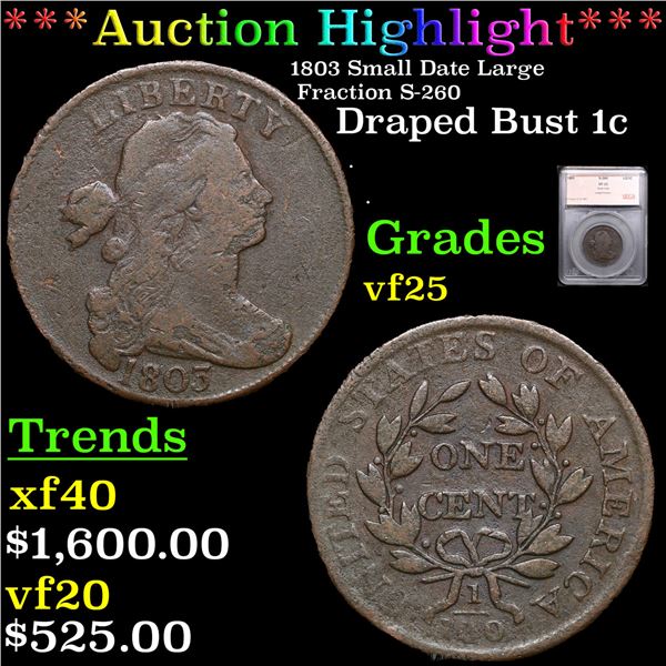 ***Auction Highlight*** 1803 Small Date Large Fraction Draped Bust Large Cent S-260 1c Graded vf25 B