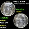 Image 1 : 1946-d BTW Old Commem Half Dollar 50c Grades GEM+ Unc