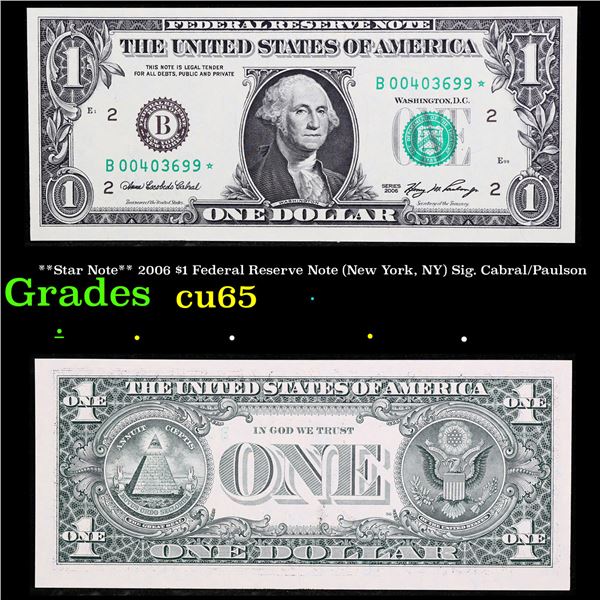 **Star Note** 2006 $1 Federal Reserve Note (New York, NY) Sig. Cabral/Paulson Grades Gem CU