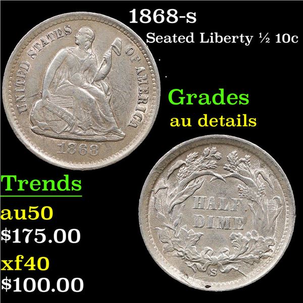 1868-s Seated Liberty Half Dime 1/2 10c Grades AU Details