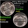 Image 1 : 1982-p Mint Error Jefferson Nickel 5c Grades GEM Unc