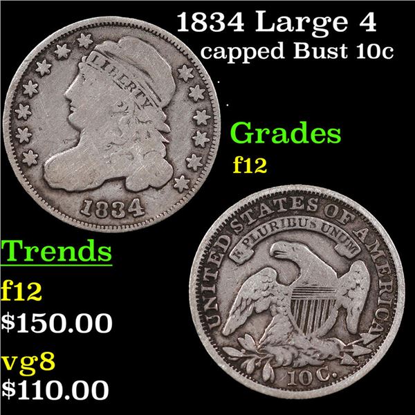 1834 Large 4 Capped Bust Dime 10c Grades f, fine