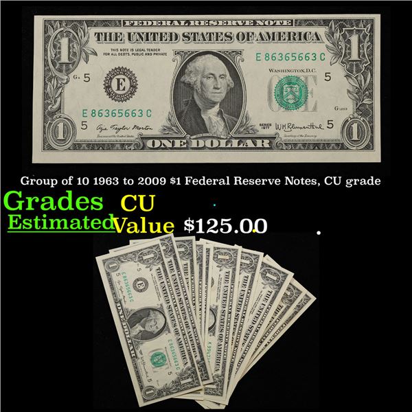 Group of 10 1963 to 2009 $1 Federal Reserve Notes, CU grade Grades Choice CU