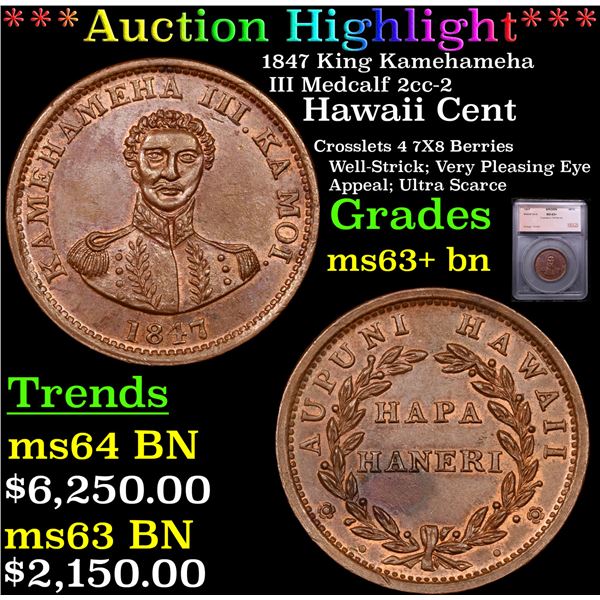 ***Auction Highlight*** 1847 King Kamehameha III Hawaii Cent Medcalf 2cc-2 1c Graded ms63+ bn BY SEG