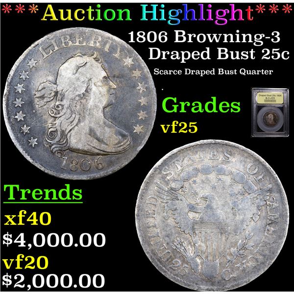 ***Auction Highlight*** 1806 Draped Bust Quarter Browning-3 25c Graded vf+ BY USCG (fc)