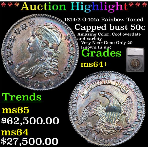 ***Auction Highlight*** 1814/3 Capped Bust Half Dollar O-101a Rainbow Toned 50c Graded ms64+ BY SEGS