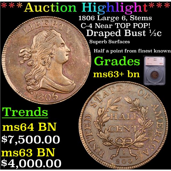***Auction Highlight*** 1806 Large 6, Stems C-4 Draped Bust Half Cent Near TOP POP! 1/2c Graded ms63