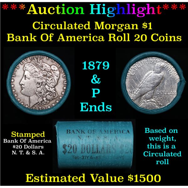 ***Auction Highlight*** Bank Of America 1879 & 'P' Ends Mixed Morgan/Peace Silver dollar roll, 20 co