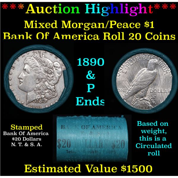 ***Auction Highlight*** Bank Of America 1890 & 'P' Ends Mixed Morgan/Peace Silver dollar roll, 20 co