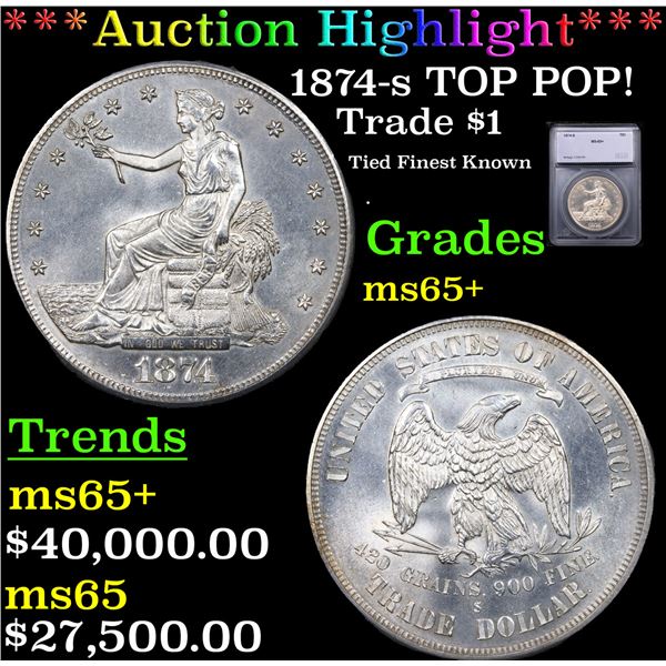 ***Auction Highlight*** 1874-s Trade Dollar TOP POP! $1 Graded ms65+ BY SEGS (fc)