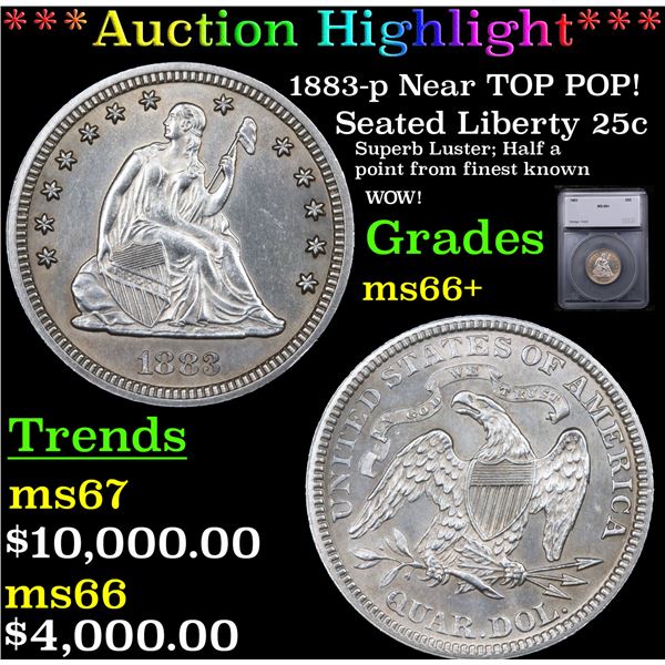 ***Auction Highlight*** 1883-p Seated Liberty Quarter Near TOP POP! 25c Graded ms66+ BY SEGS (fc)