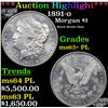 ***Auction Highlight*** 1891-o Morgan Dollar $1 Graded ms63+ PL BY SEGS (fc)