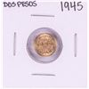 Image 1 : 1945 Mexico Dos Pesos Gold Coin