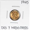 Image 1 : 1945 Mexico Dos Y Medio Pesos Gold Coin