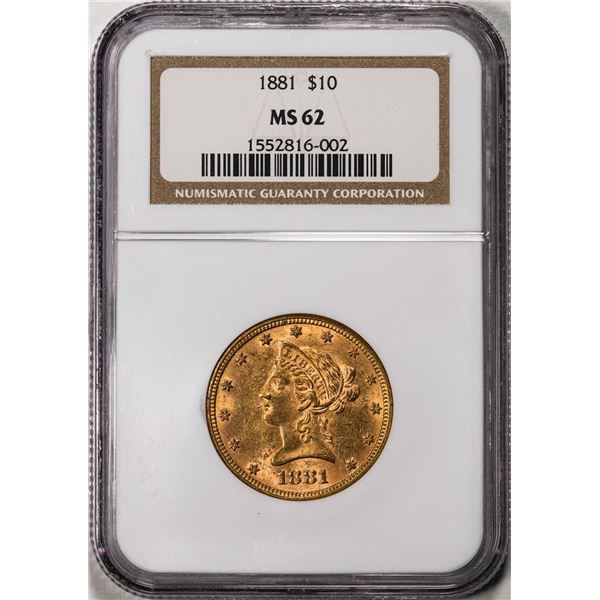 1881 $10 Liberty Head Eagle Gold Coin NGC MS62