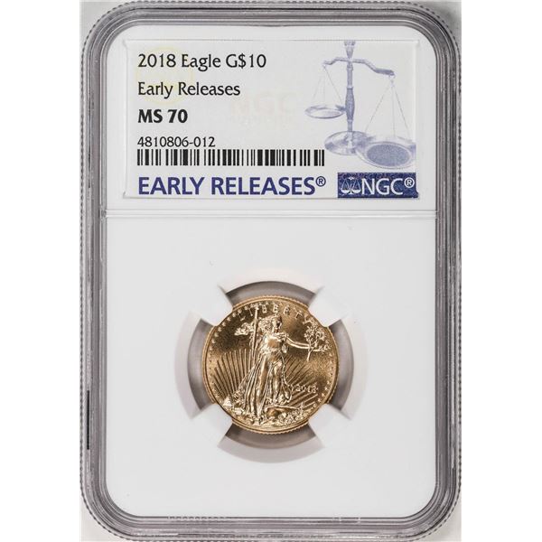 2018 $10 American Gold Eagle Coin NGC MS70 Early Releases