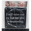 Image 1 : I STILL MISS MY WIFE MAGNET BACKET METAL SIGN