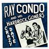 Image 1 : RAY CONDO AND HIS HARDROCK GONERS - CRAZY DATE