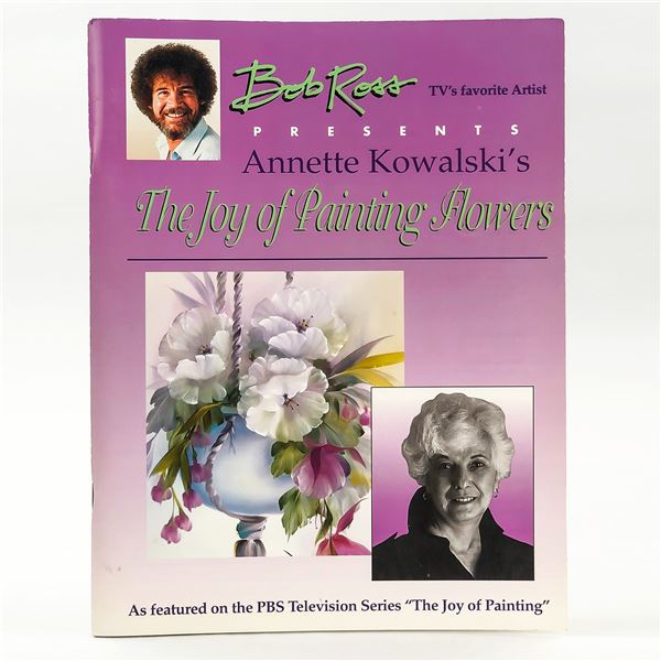 ANNETTE KOWALSKI JOY PAINTING FLOWERS - BOB ROSS