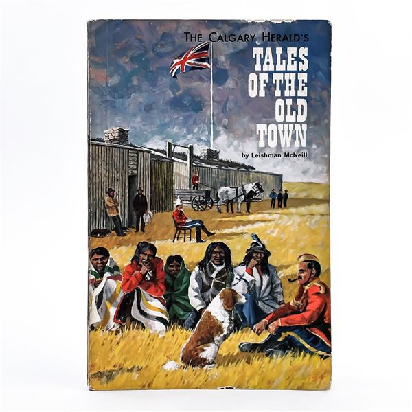 THE CALGARY HERALD’S - TALES OF THE OLD TOWN BOOK