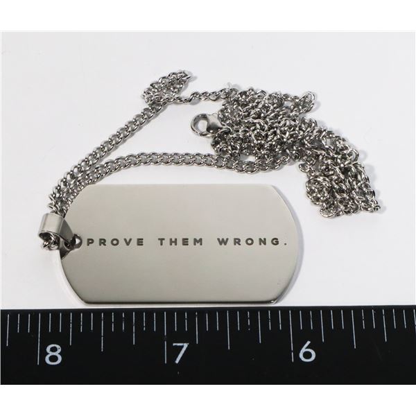 NEW STAINLESS STEEL DOG TAG WITH MESSAGE PROVE