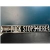 Image 1 : Lot of 1 "The Puck Stops Here" Heavy Duty Sign (*Used) - 35 inch length