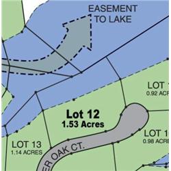 Lot 12 on Map is 1.53 Acres of Lake Front Property.