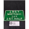 Image 1 : 1957  Matsqui 1st Half License Plate. Mint Condition. Low Number. Unused