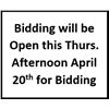 Image 1 : Bidding will be Open this Thursday Afternoon April 20th for Bidding. Thank you