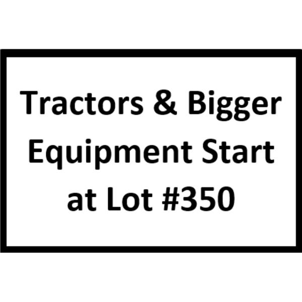 Tractors & Bigger Equipment Start at Lot #350