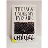 NEW HOME DECOR " THE BAGS UNDER MY EYES ARE CHANEL