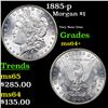 Image 1 : 1885-p Morgan Dollar $1 Grades Choice+ Unc
