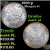 Image 1 : 1896-p Morgan Dollar $1 Grades Select Unc+ PL