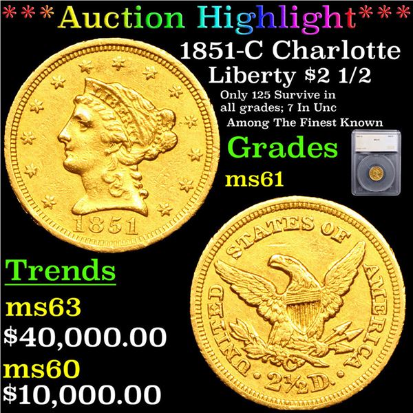 ***Auction Highlight*** 1851-C Gold Liberty Quarter Eagle Charlotte $2 1/2 Graded ms61 By SEGS (fc)