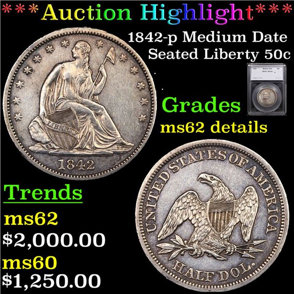 ***Auction Highlight*** 1842-p Medium Date Seated Half Dollar 50c Graded ms62 details BY SEGS (fc)