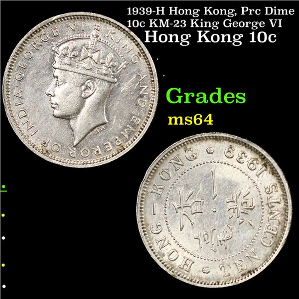 1939-H Hong Kong, Prc Dime 10c KM-23 King George VI Grades Choice Unc