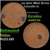 Image 1 : no date Lincoln Cent Mint Error 1c Grades Select Unc BN